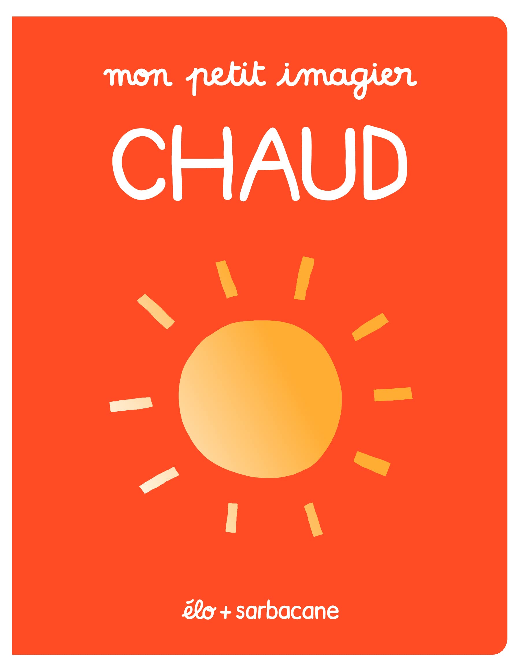 Mon petit imagier : CHAUD