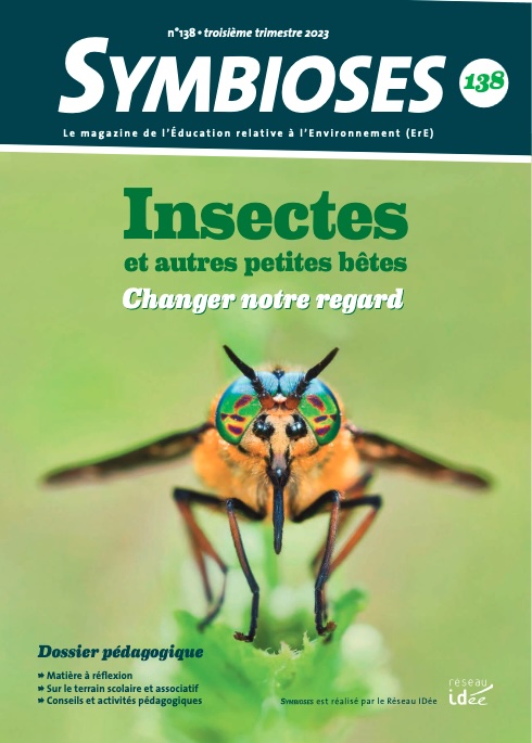 Insectes et autres petites bêtes Changer notre regard SYMBIOSES 138