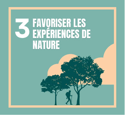 3.	Favoriser les expériences de nature : 