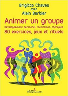 Animer un groupe : 80 exercices, jeux et rituels