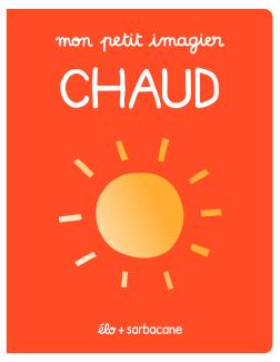 Mon petit imagier : CHAUD