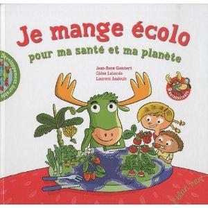 Je mange écolo pour ma santé et ma planète