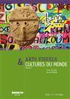 Arts visuels & cultures du monde - volume 2: Communiquer, le sacré, se déplacer, l'environnement, vivre ensemble