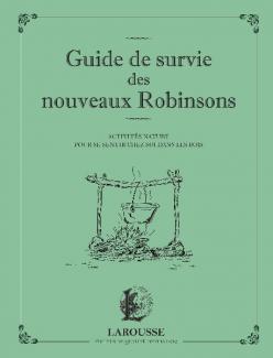 Guide de survie des nouveaux Robinsons