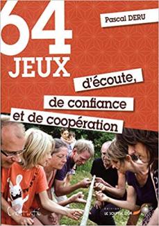 64 jeux d'écoute, de confiance et de coopération