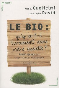 Le bio : qu'y a-t-il (vraiment) dans votre assiette?