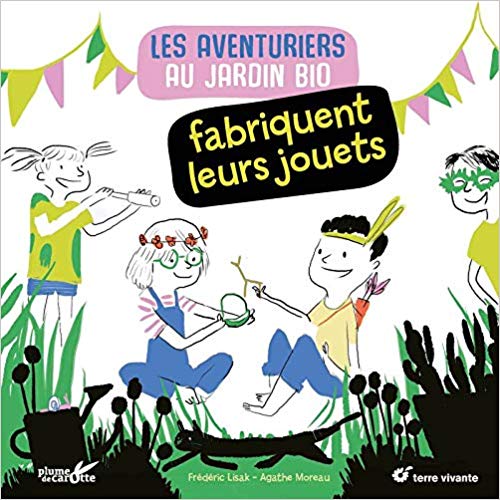 Les aventuriers au jardin bio fabriquent leurs jouets